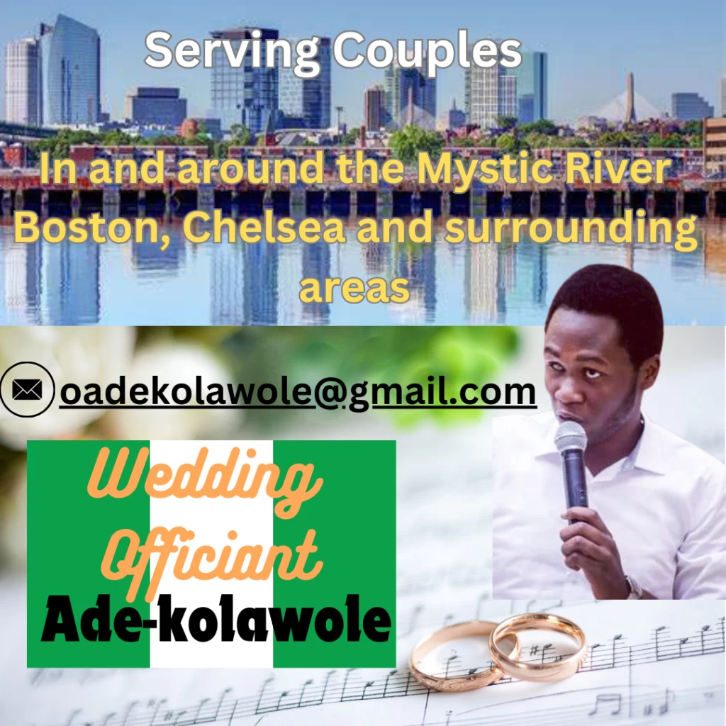 In Boston, Chelsea and surrounding you can contact Wedding Officiant Ade-Kolawole at oadekolawole@gmail.com